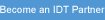 Become an IDT Partner